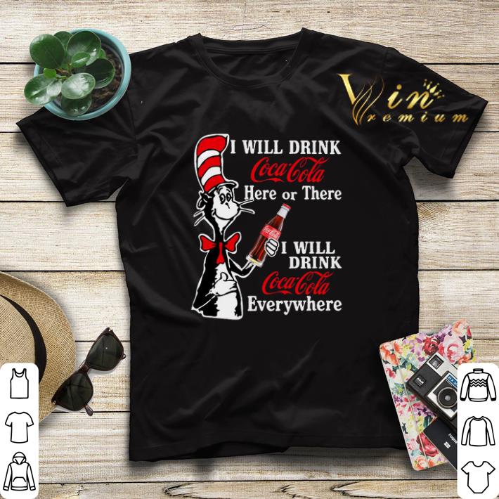 Dr Seuss I will drink Coca Cola here or there everywhere shirt sweater 4 - Dr Seuss I will drink Coca Cola here or there everywhere shirt sweater