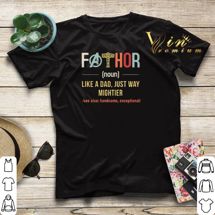 Fathor like a dad just way mightier vintage father day shirt sweater 4 1 - Fathor like a dad just way mightier vintage father day shirt sweater