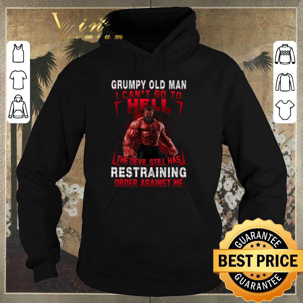 Funny Hulk Grumpy old man I can t go to hell the devil still has restraining shirt sweater 4 - Funny Hulk Grumpy old man I can’t go to hell the devil still has restraining shirt sweater