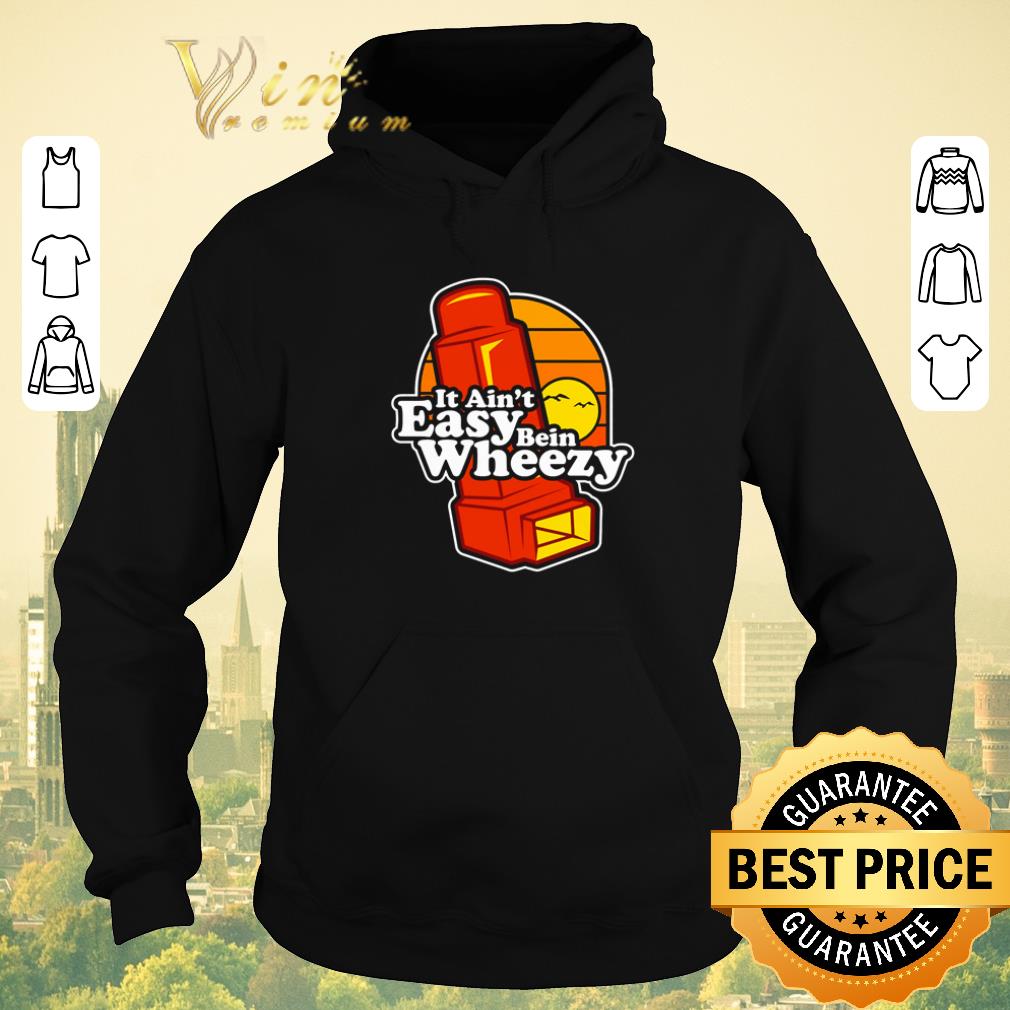 Funny It ain’t easy being wheezy shirt sweater Funny It ain t easy being wheezy shirt sweater 4 - Funny It ain’t easy being wheezy shirt sweater