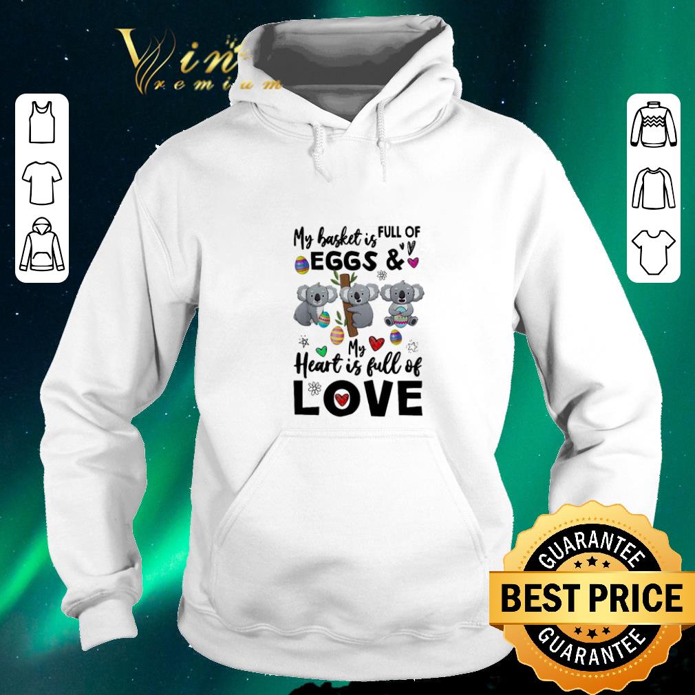 Funny Koala my basket is full of eggs and my heart is full of love shirt sweater 4 - Funny Koala my basket is full of eggs and my heart is full of love shirt sweater