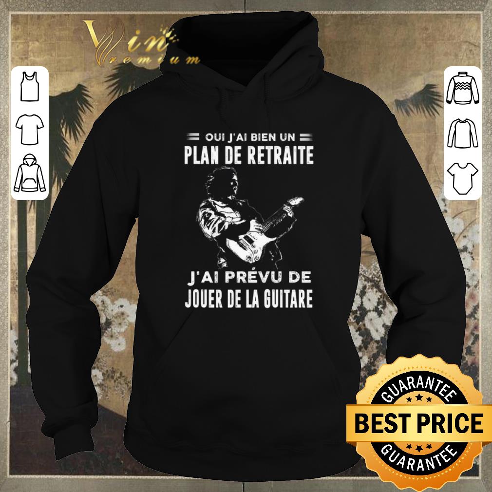 Funny Oui J ai Bien Un Plan De Retraite J ai Prevu De Jouer De La Guitare shirt sweater 4 - Funny Oui J'ai Bien Un Plan De Retraite J'ai Prevu De Jouer De La Guitare shirt sweater