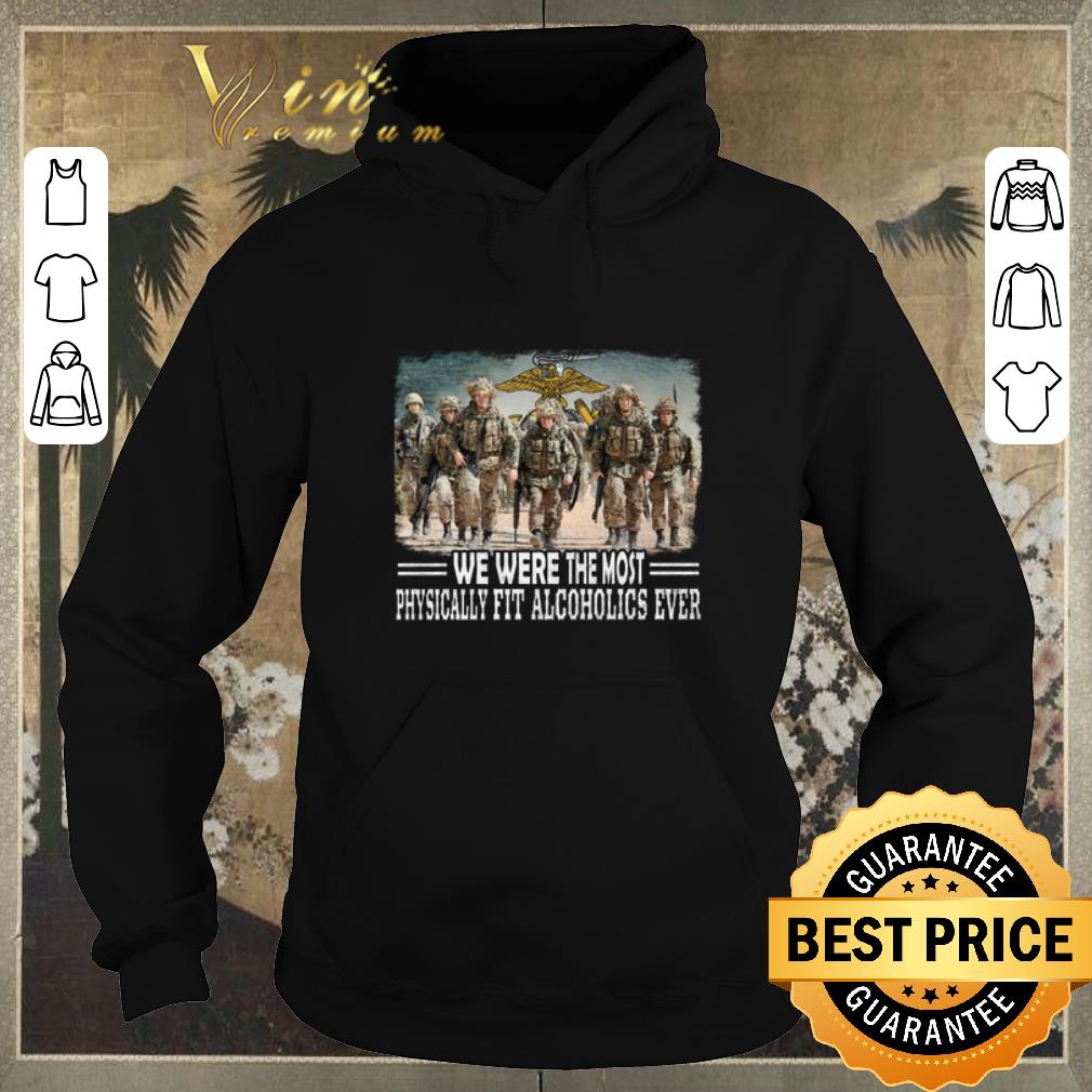 Funny US Marine We were the most physically fit alcoholics ever shirt sweater 4 - Funny US Marine We were the most physically fit alcoholics ever shirt sweater