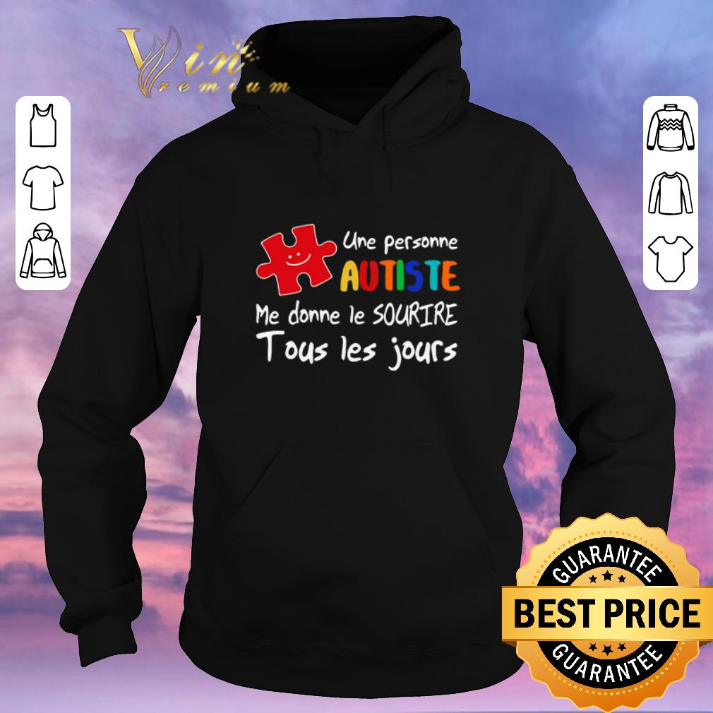 Funny Une Personne Autiste Me Donne Le Sourire Tous Les Jours shirt sweater 4 - Funny Une Personne Autiste Me Donne Le Sourire Tous Les Jours shirt sweater