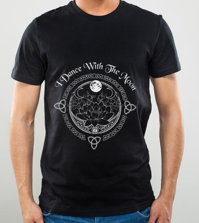 Great I Dance With The Moon shirt 4 - Great I Dance With The Moon shirt