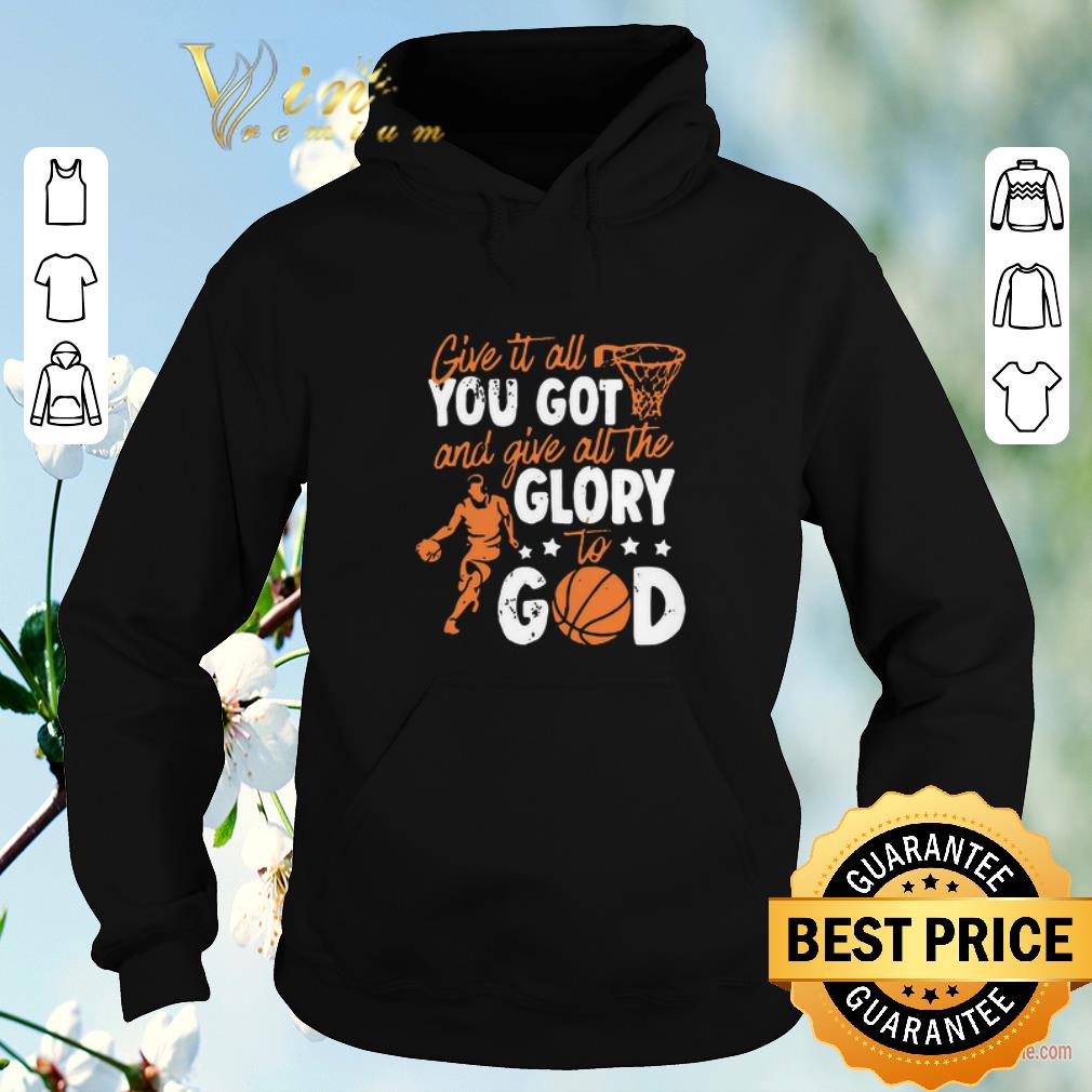 Hot Give It All You Got And Give All The Glory To God shirt sweater 4 - Hot Give It All You Got And Give All The Glory To God shirt sweater