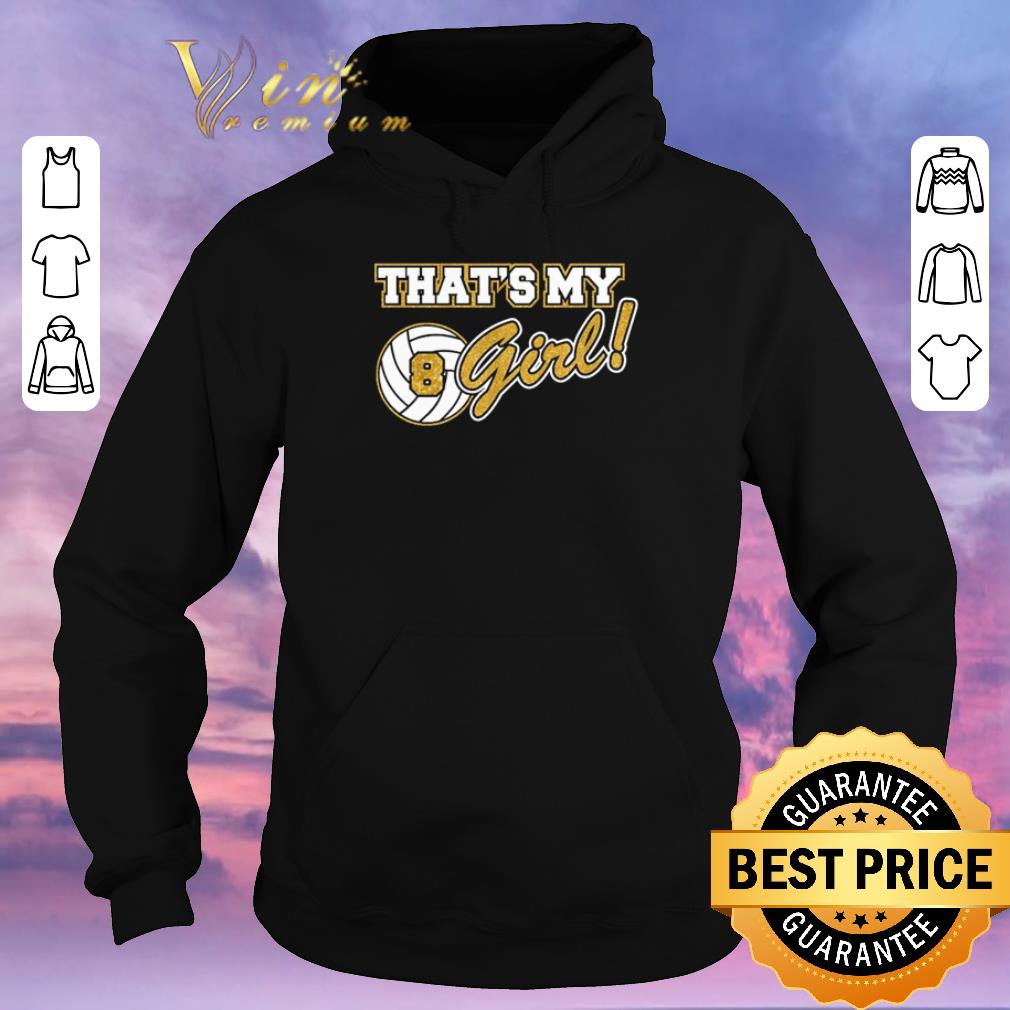 Hot That’s my girl 8 volleyball shirt sweater Hot That s my girl 8 volleyball shirt sweater 4 - Hot That’s my girl 8 volleyball shirt sweater