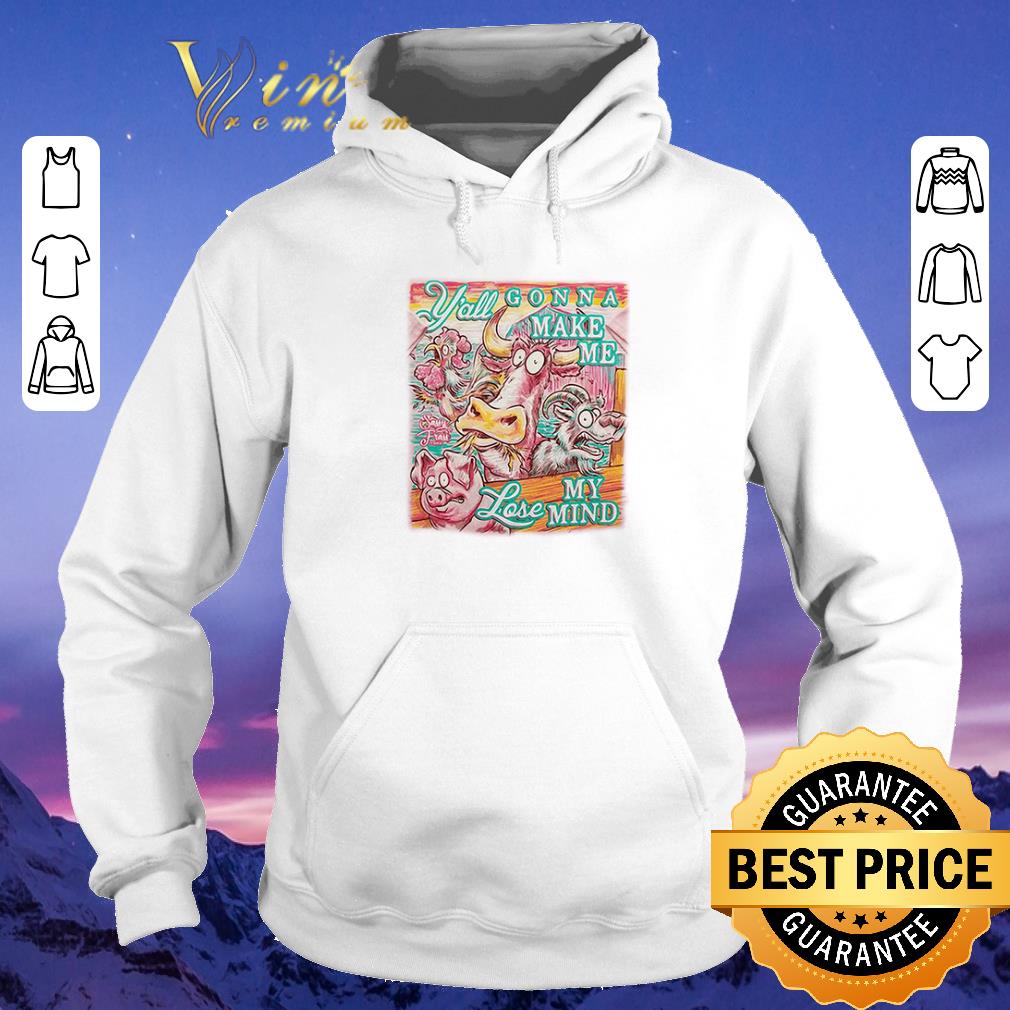 Hot Y all gonna make me my lose mind shirt sweater 4 - Hot Y’all gonna make me my lose mind shirt sweater