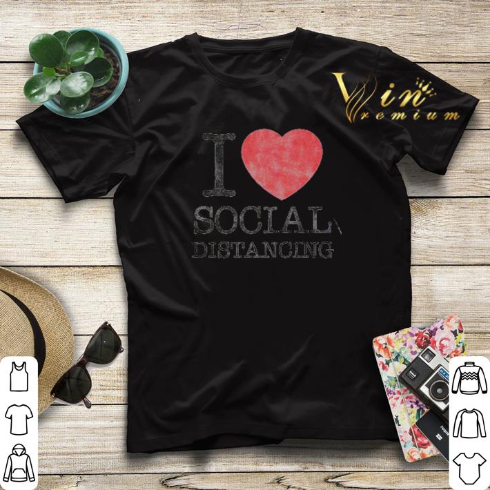 I love social distancing shirt sweater 4 - I love social distancing shirt sweater