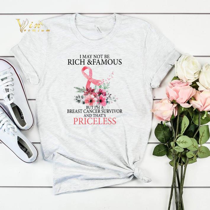 I may not be rich & famous but i’m a Breast Cancer survivor priceless shirt sweater I may not be rich famous but i m a Breast Cancer survivor priceless shirt sweater 4 - I may not be rich & famous but i’m a Breast Cancer survivor priceless shirt sweater