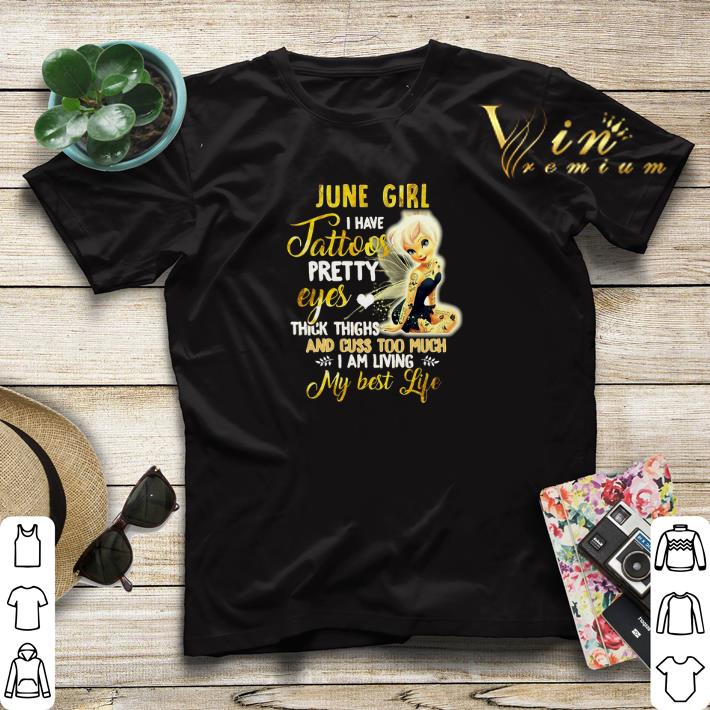 June Girl I Have Tattoos Pretty Eyes I Am Living My Best Life shirt sweater June Girl I Have Tattoos Pretty Eyes I Am Living My Best Life shirt sweater 4 - June Girl I Have Tattoos Pretty Eyes I Am Living My Best Life shirt sweater