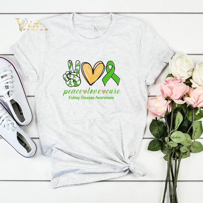 Kidney Disease Awareness Peace love cure shirt sweater Kidney Disease Awareness Peace love cure shirt sweater 4 - Kidney Disease Awareness Peace love cure shirt sweater
