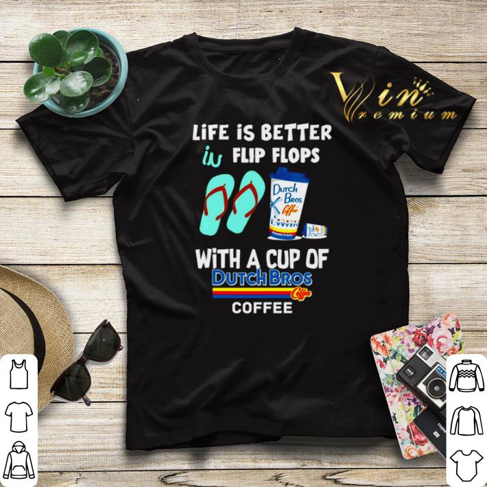 Life is better in flip flops with a cup of Dutch Bros Coffee shirt sweater 4 - Life is better in flip flops with a cup of Dutch Bros Coffee shirt sweater