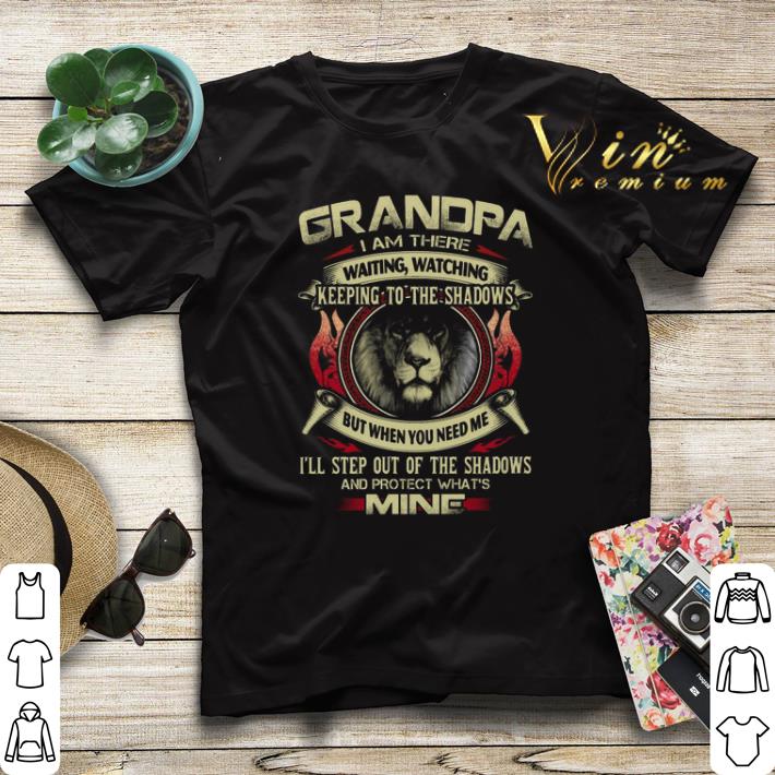 Lion grandpa i am there waiting watching keeping to the shadows shirt Lion grandpa i am there waiting watching keeping to the shadows shirt 4 - Lion grandpa i am there waiting watching keeping to the shadows shirt