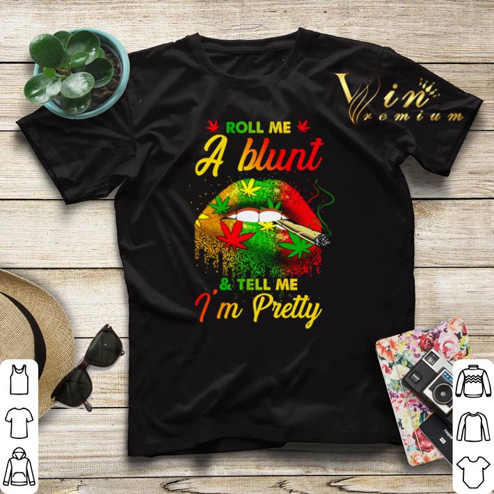 Lips Cannabis roll me a blunt and tell me I m pretty shirt sweater 4 - Lips Cannabis roll me a blunt and tell me I’m pretty shirt sweater