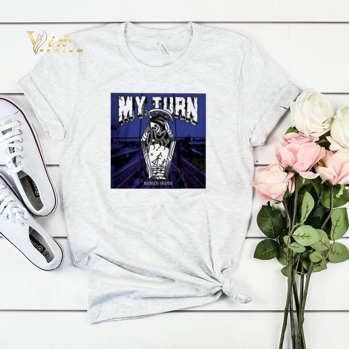 My Turn Buried Inside shirt sweater My Turn Buried Inside shirt sweater 4 - My Turn Buried Inside shirt sweater