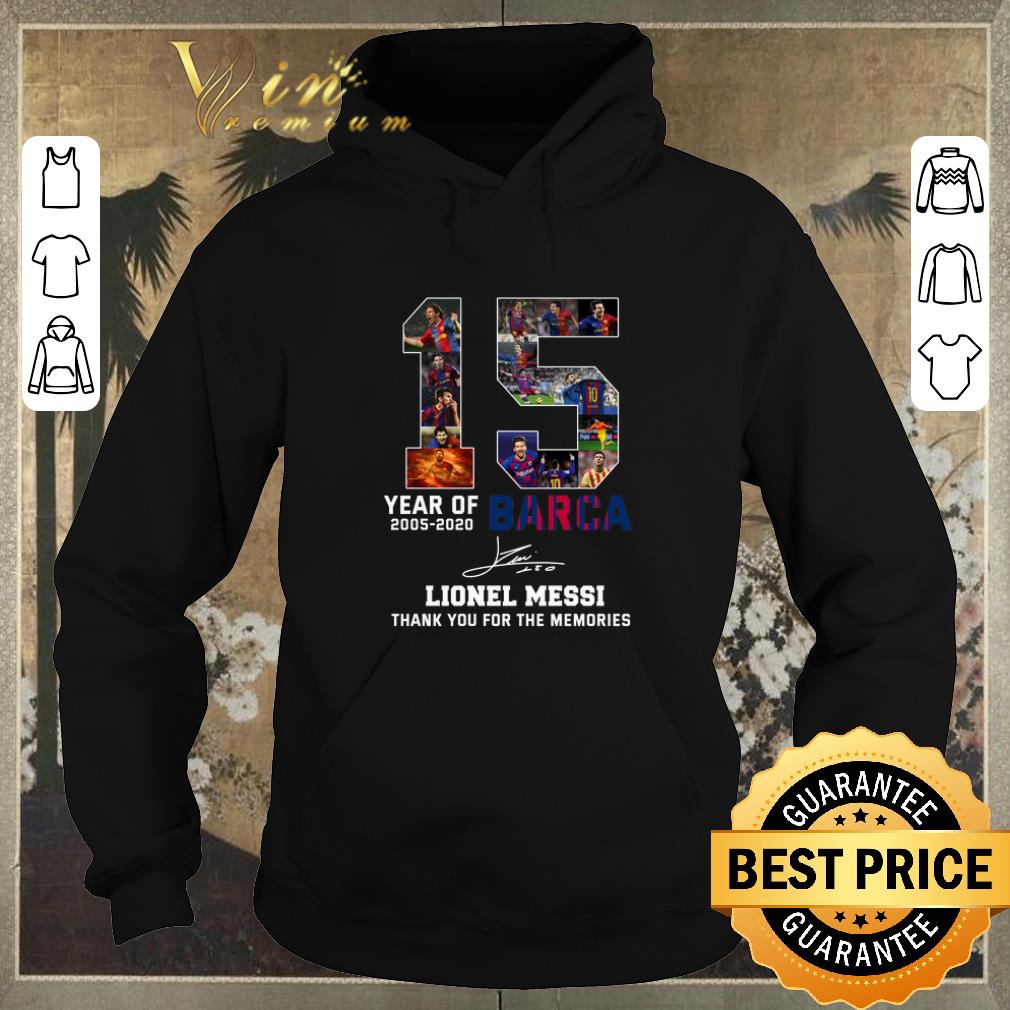 Nice 15 Years of 2005 2020 Barca Lionel Messi thank you for the memories shirt sweater 4 - Nice 15 Years of 2005-2020 Barca Lionel Messi thank you for the memories shirt sweater