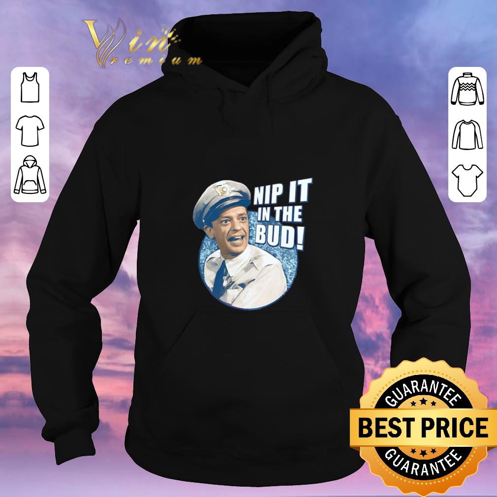Nice Barney Fife Nip it in the bud The Andy Griffith Show shirt sweater Nice Barney Fife Nip it in the bud The Andy Griffith Show shirt sweater 4 - Nice Barney Fife Nip it in the bud The Andy Griffith Show shirt sweater