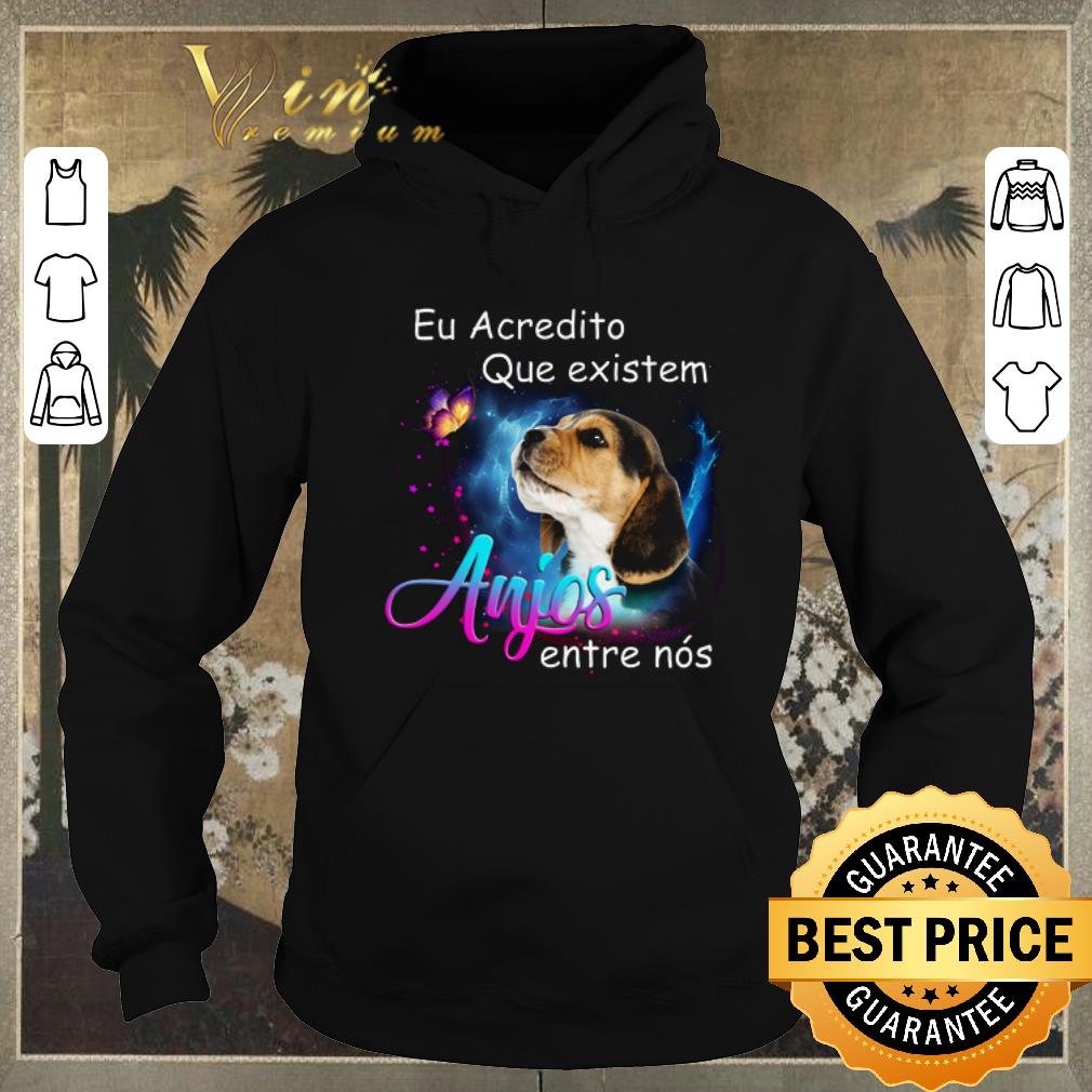 Nice Beagle Eu Acredito Que existem Anjos entre nos shirt sweater Nice Beagle Eu Acredito Que existem Anjos entre nos shirt sweater 4 - Nice Beagle Eu Acredito Que existem Anjos entre nos shirt sweater