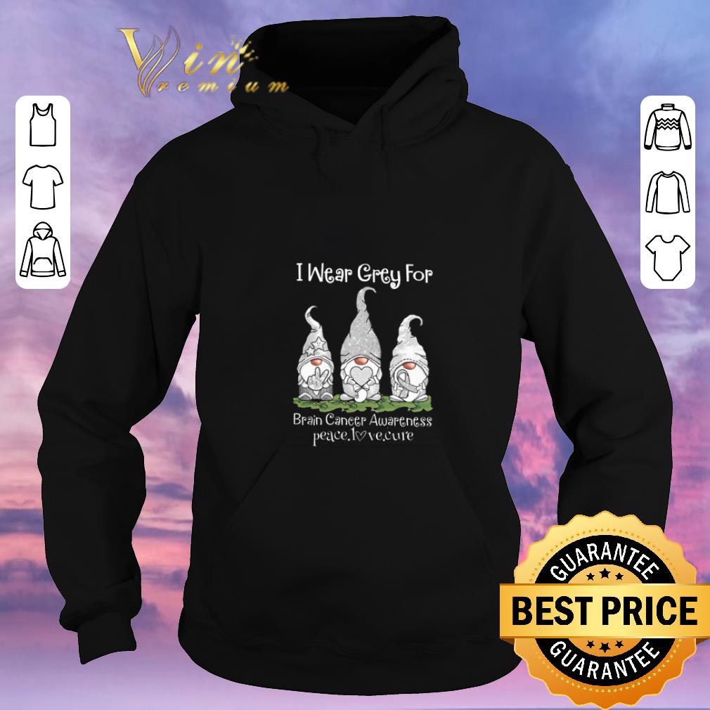 Nice Gnome I wear grey for Brain Cancer Awareness peace love cure shirt sweater 4 - Nice Gnome I wear grey for Brain Cancer Awareness peace love cure shirt sweater