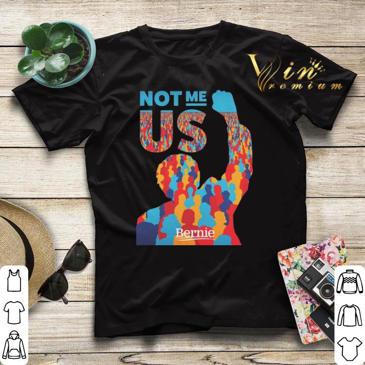 Not me Us Bernie 2020 colors shirt sweater 4 - Not me Us Bernie 2020 colors shirt sweater