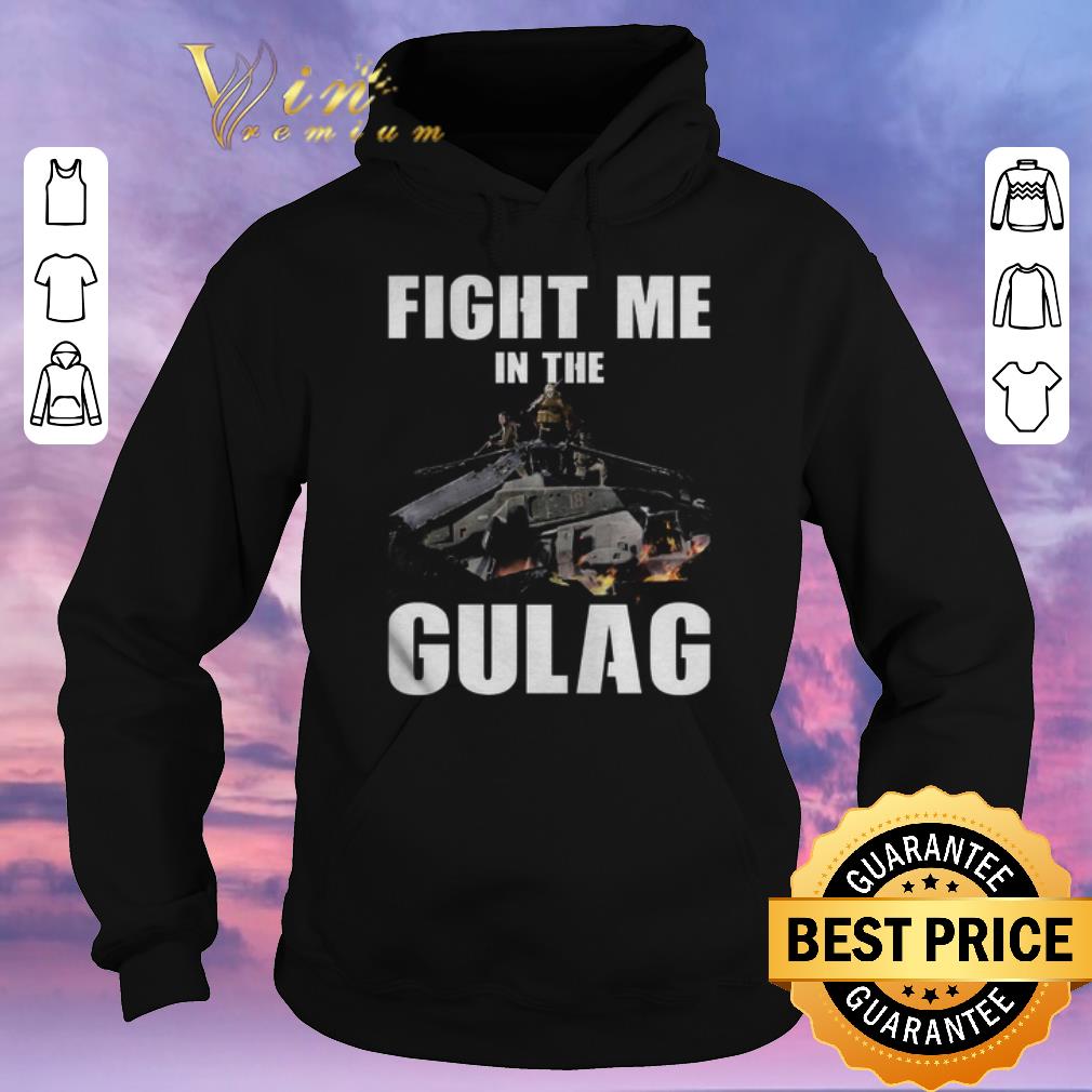 Official FIGHT ME IN GULAG shirt sweater Official FIGHT ME IN GULAG shirt sweater 4 - Official FIGHT ME IN GULAG shirt sweater