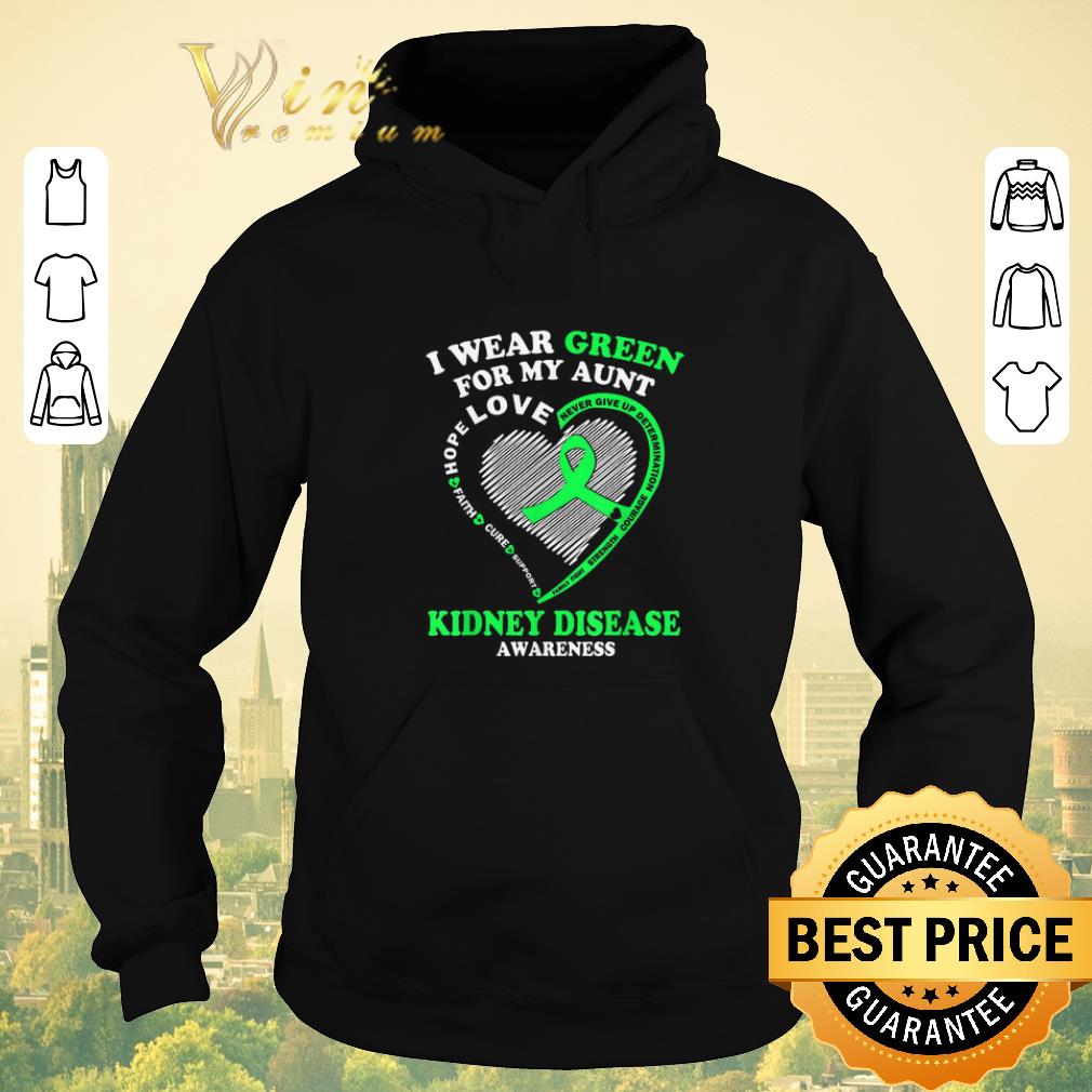 Official I Wear Green For My Aunt Kidney Disease Awareness shirt sweater 4 - Official I Wear Green For My Aunt Kidney Disease Awareness shirt sweater