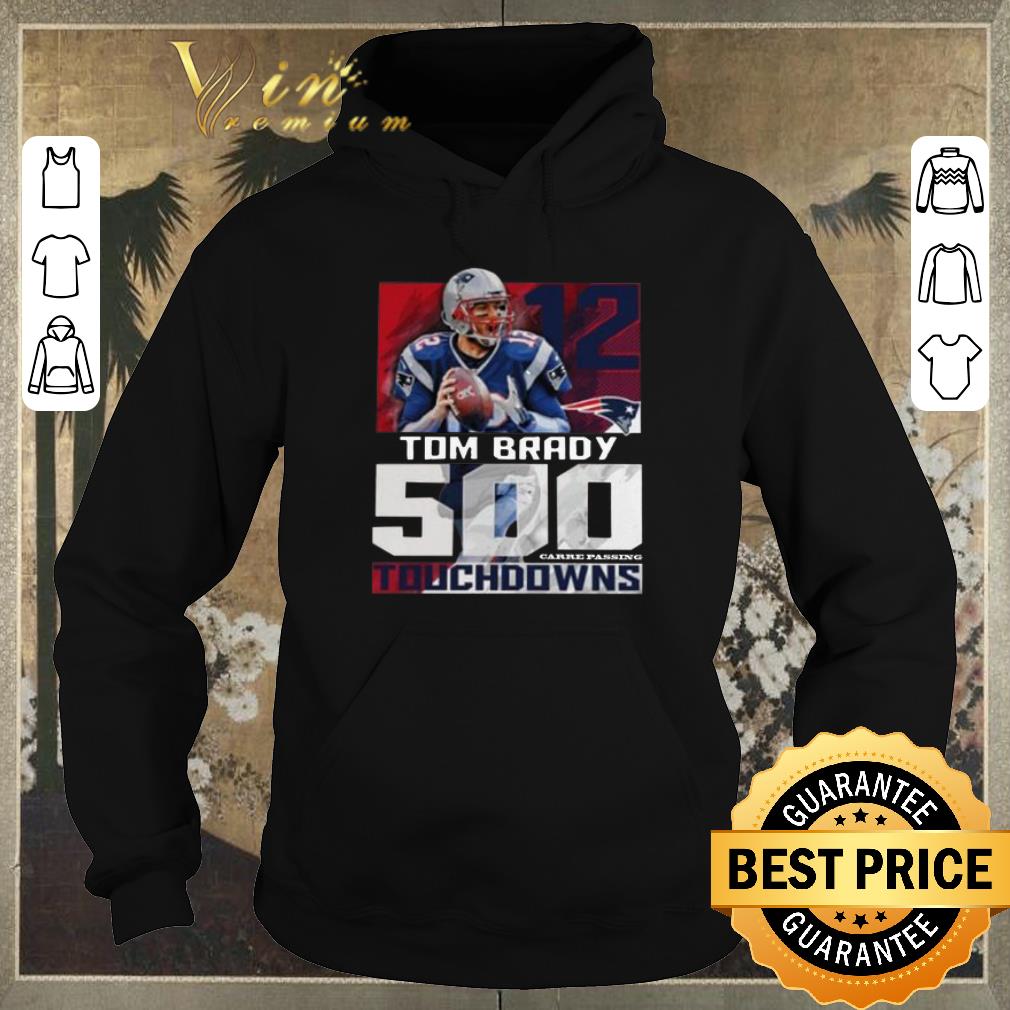 Original 12 Tom Brady New England Patriots 500 Career Passing Touchdowns shirt sweater Original 12 Tom Brady New England Patriots 500 Career Passing Touchdowns shirt sweater 4 - Original 12 Tom Brady New England Patriots 500 Career Passing Touchdowns shirt sweater