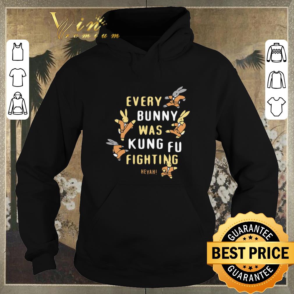 Original Every Bunny Was Kung Fu Fighting Heyah shirt sweater Original Every Bunny Was Kung Fu Fighting Heyah shirt sweater 4 - Original Every Bunny Was Kung Fu Fighting Heyah shirt sweater