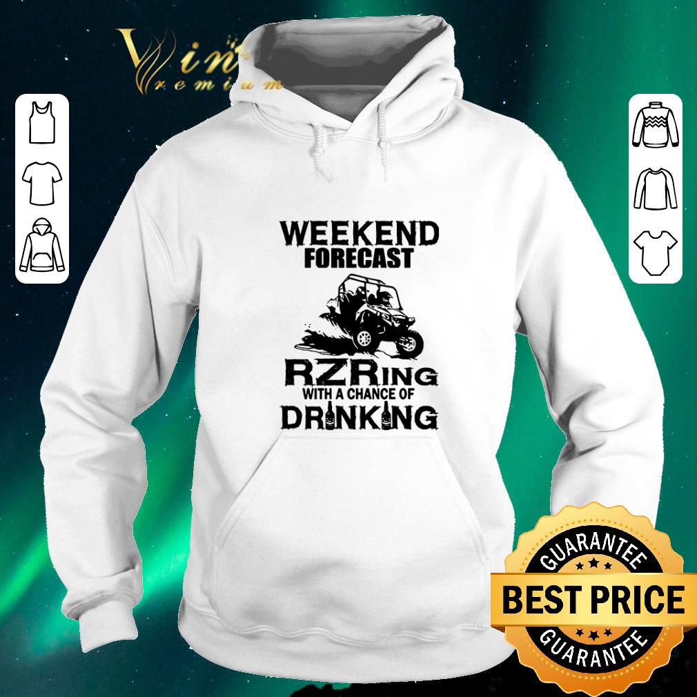 Original Weekend forecast RZRing with a chance of Drinking shirt sweater Original Weekend forecast RZRing with a chance of Drinking shirt sweater 4 - Original Weekend forecast RZRing with a chance of Drinking shirt sweater