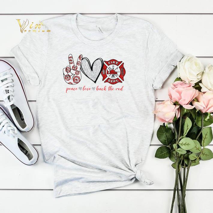 Peace Love Back The Red Firefighter Logo Fire Dept shirt sweater Peace Love Back The Red Firefighter Logo Fire Dept shirt sweater 4 - Peace Love Back The Red Firefighter Logo Fire Dept shirt sweater