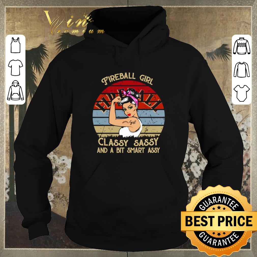 Premium Fireball girl classy sassy and a bit smart assy shirt sweater 4 - Premium Fireball girl classy sassy and a bit smart assy shirt sweater