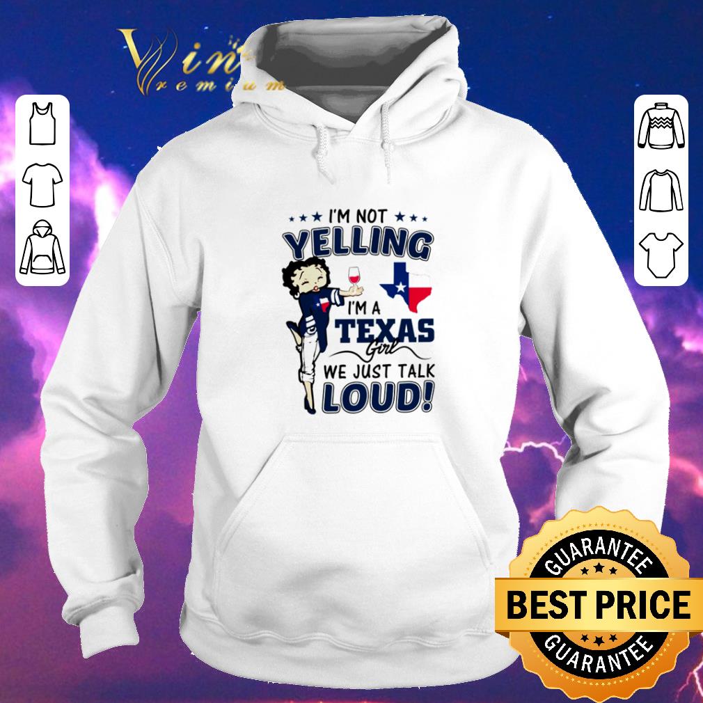 Pretty Betty Boop I m not yelling I m a Texas girl we just talk loud shirt sweater 4 - Pretty Betty Boop I’m not yelling I’m a Texas girl we just talk loud shirt sweater