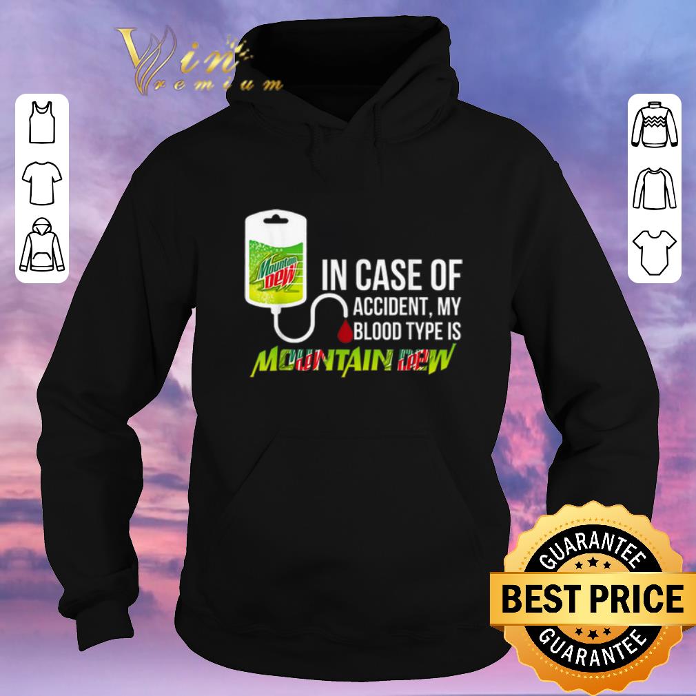 Pretty In case of accident my blood type is Mountain Dew Mtn shirt sweater Pretty In case of accident my blood type is Mountain Dew Mtn shirt sweater 4 - Pretty In case of accident my blood type is Mountain Dew Mtn shirt sweater