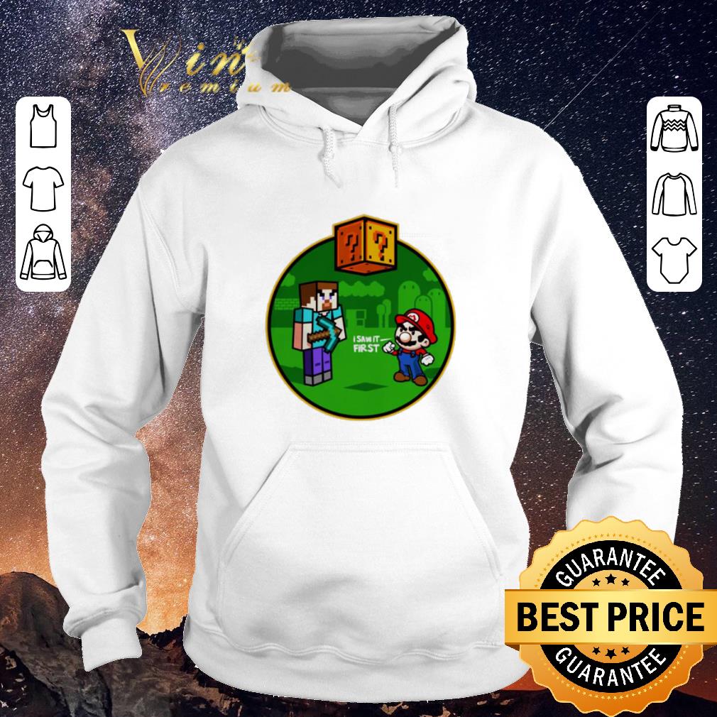 Pretty Minecraft Super Mario I saw it first shirt sweater 4 - Pretty Minecraft Super Mario I saw it first shirt sweater