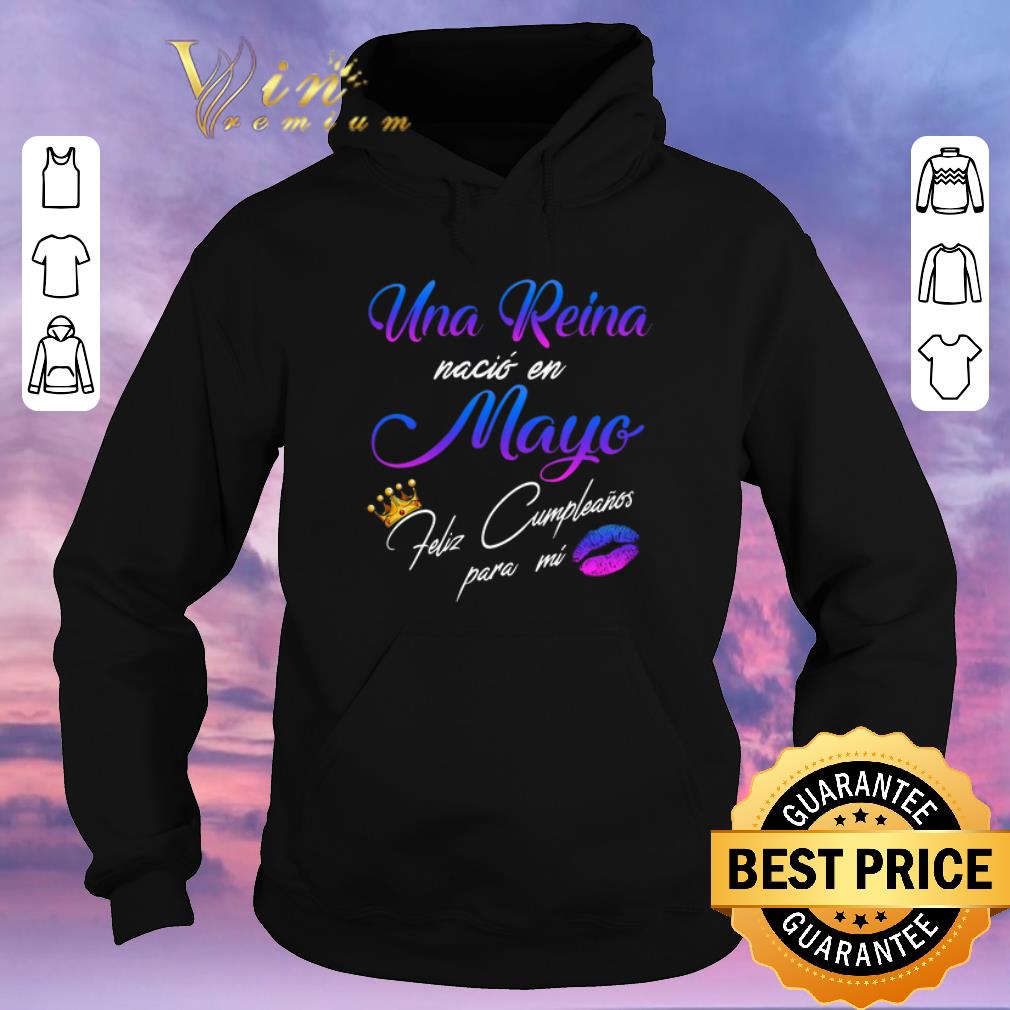 Pretty Una Reina Nacio En Mayo Feliz Cumpleanos Para Mi shirt sweater 4 - Pretty Una Reina Nacio En Mayo Feliz Cumpleanos Para Mi shirt sweater