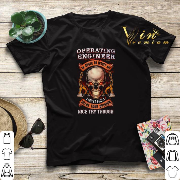 Skull operating engineer in order to insult me i must first shirt sweater Skull operating engineer in order to insult me i must first shirt sweater 4 - Skull operating engineer in order to insult me i must first shirt sweater