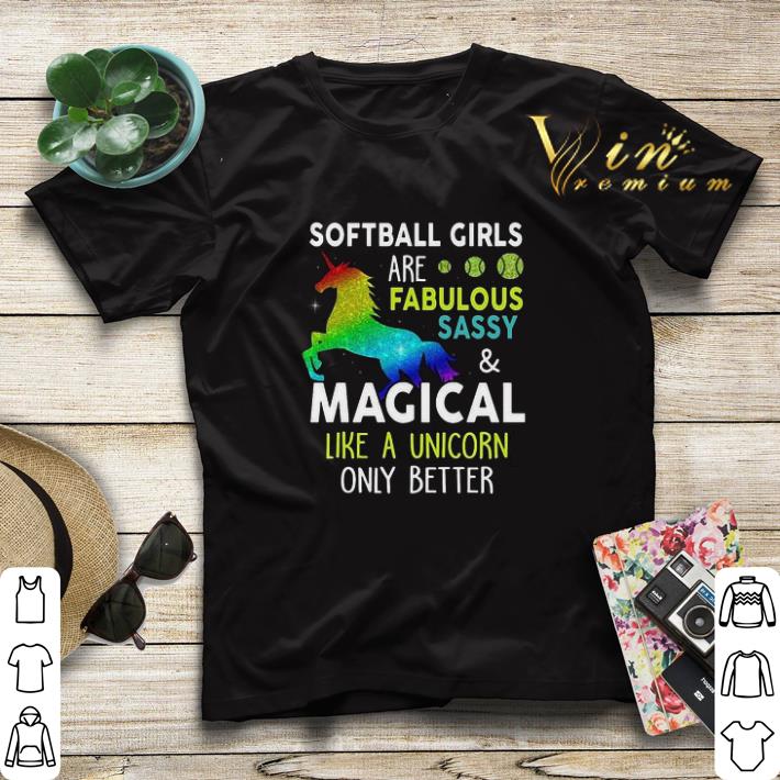 Softball girls are fabulous sassy & magical like a unicorn only better shirt sweater Softball girls are fabulous sassy magical like a unicorn only better shirt sweater 4 - Softball girls are fabulous sassy & magical like a unicorn only better shirt sweater