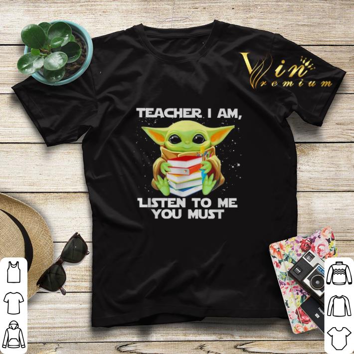Star Wars Baby yoda teacher I am listen to me you must shirt sweater Star Wars Baby yoda teacher I am listen to me you must shirt sweater 4 - Star Wars Baby yoda teacher I am listen to me you must shirt sweater