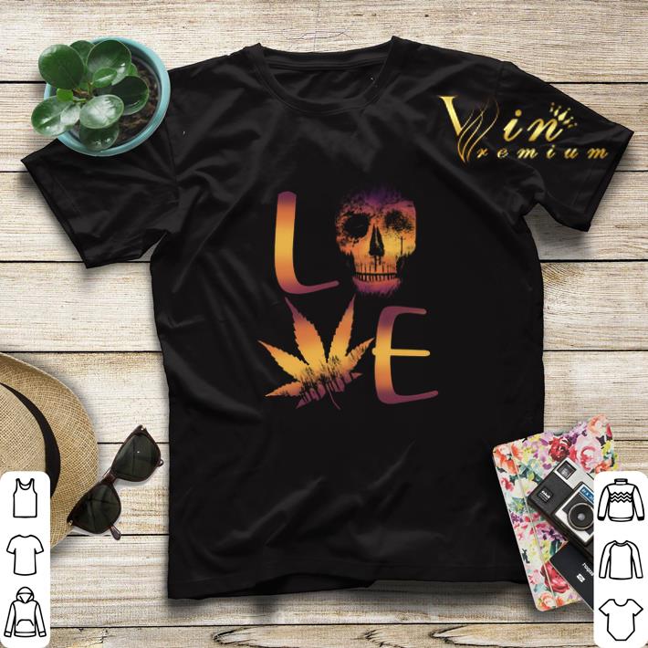 Sugar Skull Love Weed Cannabis Marijuana shirt sweater 4 - Sugar Skull Love Weed Cannabis Marijuana shirt sweater