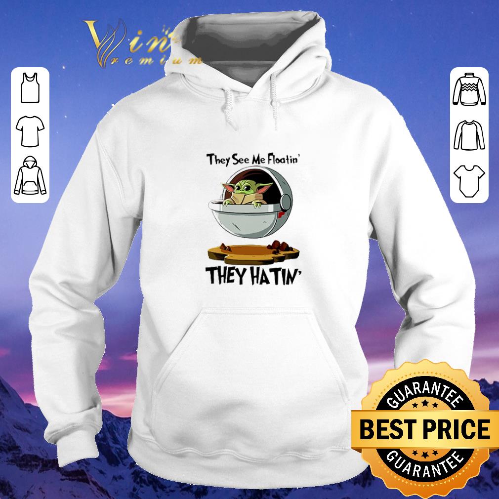 Top Baby Yoda they see me floatin’ they hatin’t Star Wars shirt sweater Top Baby Yoda they see me floatin they hatin t Star Wars shirt sweater 4 - Top Baby Yoda they see me floatin’ they hatin’t Star Wars shirt sweater