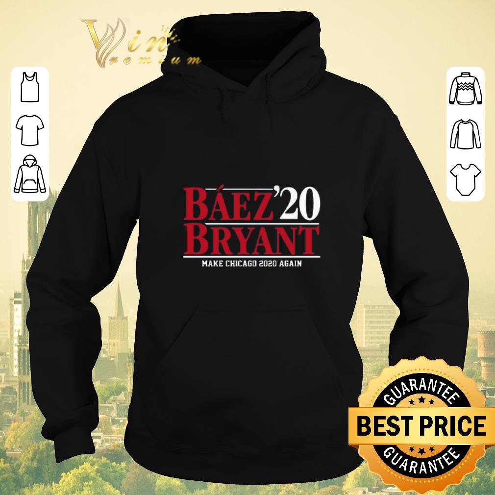 Top Baez Bryant 2020 Make Chicago 2020 Again shirt sweater Top Baez Bryant 2020 Make Chicago 2020 Again shirt sweater 4 - Top Baez Bryant 2020 Make Chicago 2020 Again shirt sweater