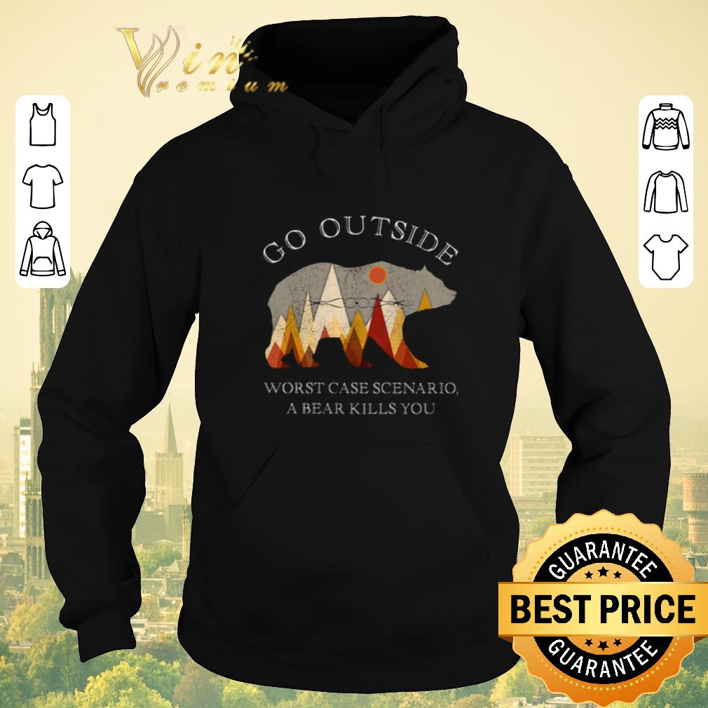 Top Go Outside Worst Case Scenario A Bear Kills You shirt sweater 4 - Top Go Outside Worst Case Scenario A Bear Kills You shirt sweater