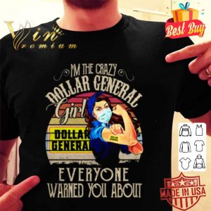 I’m the crazy Dollar General girl everyone want you about vintage shirt