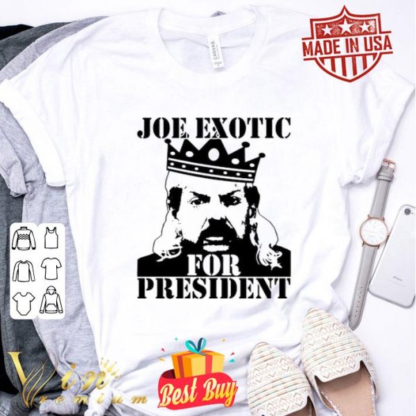 Joe Exotic King For President 2020 shirt