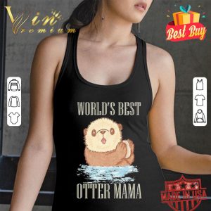 World’s best otter mama shirt