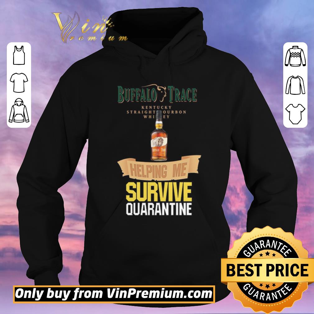Awesome Buffalo Trace Kentucky helping me survive quarantine shirt sweater 030b42cf awesome buffalo trace kentucky helping me survive quarantine shirt sweater 4 - Awesome Buffalo Trace Kentucky helping me survive quarantine shirt sweater