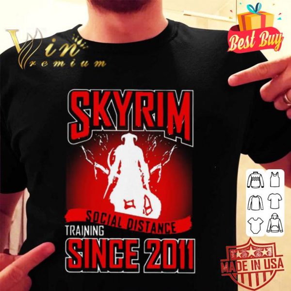 Skyrim Social Distance Training Since 2011 Coronavirus shirt