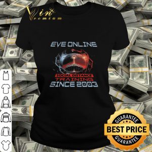 Eve Online social distance training since 2003 Coronavirus shirt