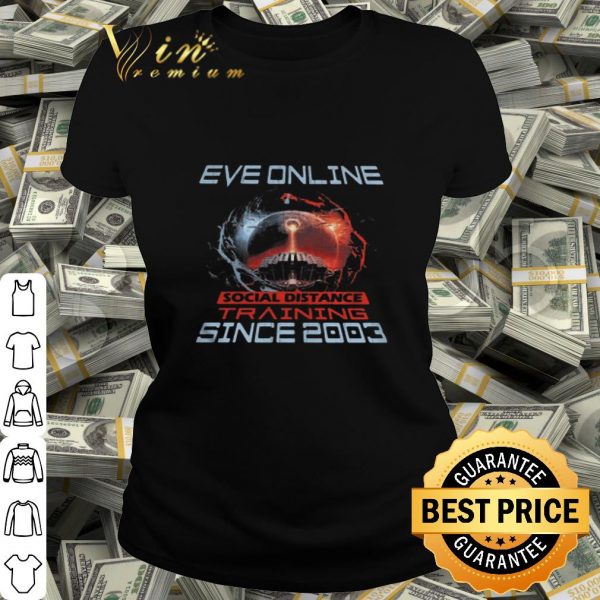 Eve Online social distance training since 2003 Coronavirus shirt